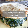 Creamed Spinach Stuffed Pork Chops