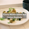 Yummy Ricotta Cheese And Chicken Meatballs