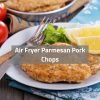 Air Fryer Parmesan Pork Chops