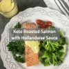 Keto Roasted Salmon with Hollandaise Sauce